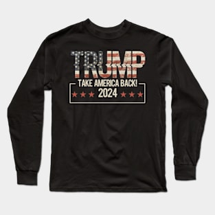 Trump 2024 Take America Back Long Sleeve T-Shirt